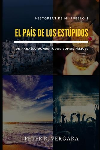 El país de los estúpidos: Una mirada íntima a la decadencia de una sociedad