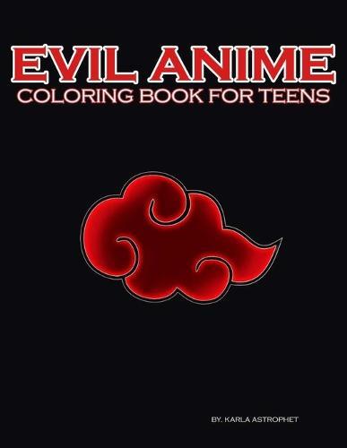 Evil Anime: Coloring Book For Teens