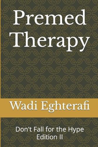 Premed Therapy: Don't Fall for the Hype