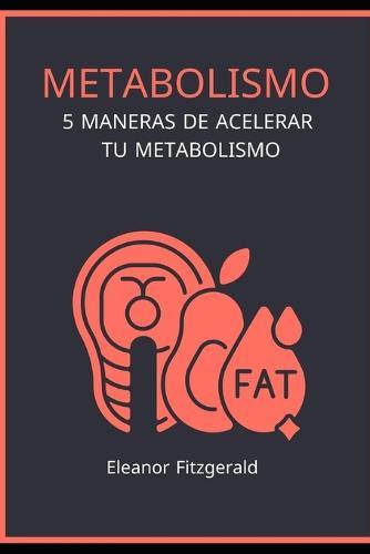 Metabolismo: 5 maneras de acelerar tu metabolismo