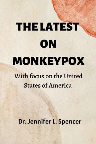 The Latest on Monkeypox: With focus on the United States of America
