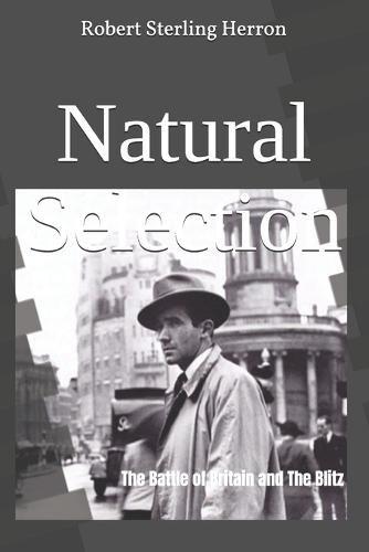 Natural Selection: The Battle of Britain and The Blitz