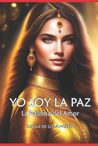 Yo Soy La Paz: La Paloma del Amor