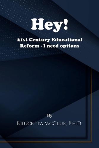 Hey! 21st Century Educational Reform - I need options