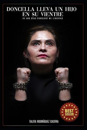 Doncella lleva un hijo en su vientre: 10.460 Dias conseguí mi libertad