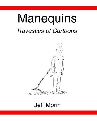 Manequins: Travesties of Cartoons