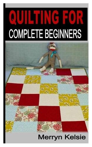 Quilting for Complete Beginners