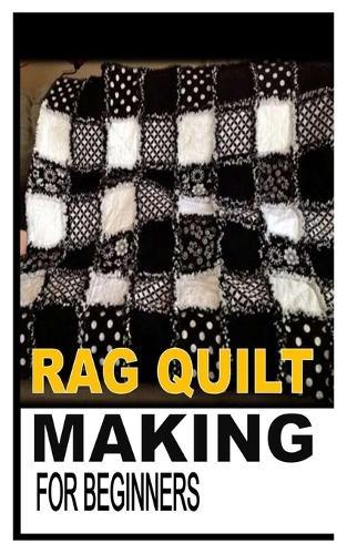 Rag Quilt Making for Beginners