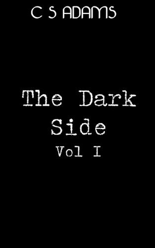The Dark Side Volume 1: Collection of horror short stories
