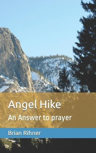 Angel Hike: An Answer to prayer