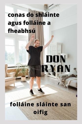 conas do shlainte agus follaine a fheabhsu: follaine slainte san oifig