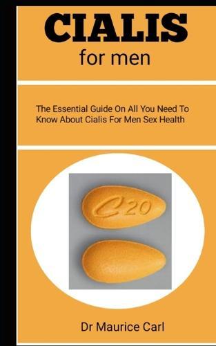 Cialis for Men: The Essential Guide On Everything You Need To Know About Cialis For Men Sex Health