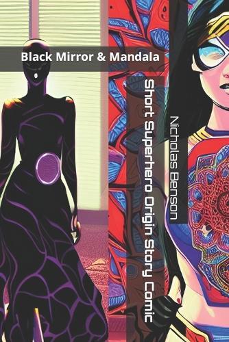Short Superhero Origin Story Comic: Black Mirror & Mandala