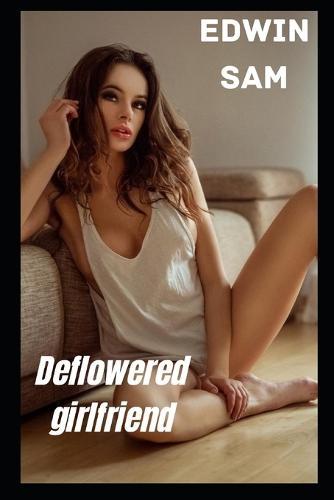 Deflowered girlfriend