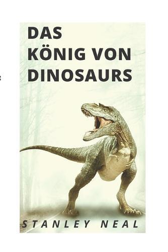 Das Koenig Von DinosАurs