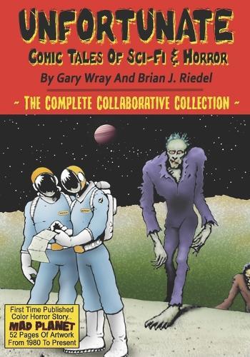 Unfortunate Comic Tales of Sci-Fi & Horror: The Complete Collaborative Collection