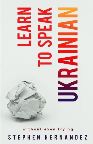 Learn to speak Ukrainian: without even trying