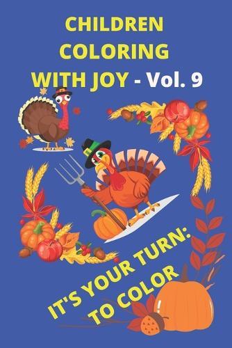 Children Coloring with Joy - Vol. 9: Happy Thanks Giving