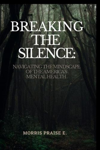 Breaking The Silence: Navigating The Mindscape Of America's Mental Health