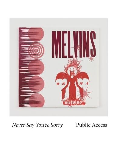 Melvins: Never Say You're Sorry Pubic Access