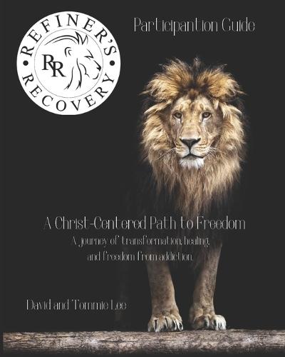 A Christ-Centered Path to Freedom: A Journey of Transformation, Healing, and Freedom from Addiction