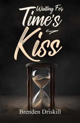 Waiting For Time's Kiss