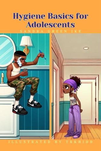 Hygiene Basics for Adolescents: 15 Hygiene Practices That Every Teen Should Know