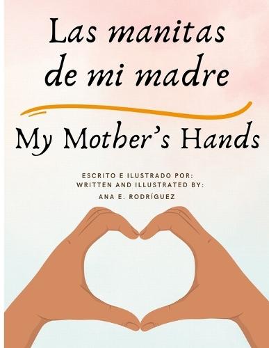Las manitas de mi madre: My Mother's Hands
