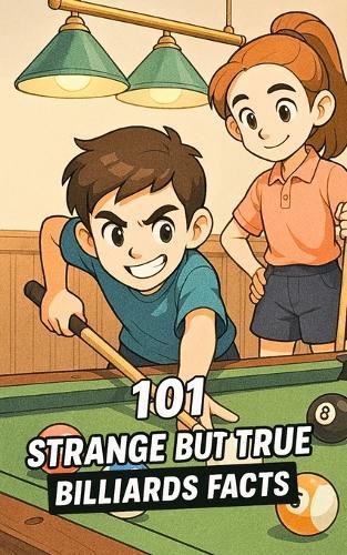 101 Strange But True Billiards Facts: Incredible and Surprising Events