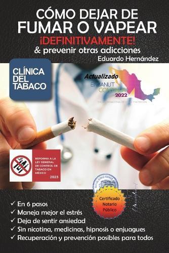 C�mo dejar de fumar o vapear �Definitivamente!: & prevenir otras adicciones