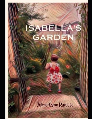 Isabella's Garden: Set your imagination free
