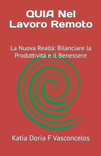 QUIA Nel Lavoro Remoto: La Nuova Realtà Bilanciare la Produttività e il Benessere
