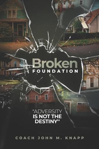Broken Foundation: Adversity Is Not The Destiny