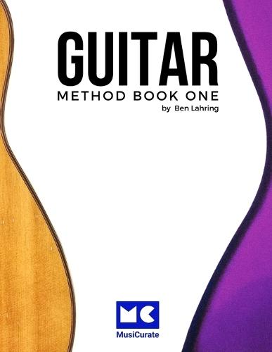 MusiCurate Guitar Method: Book One