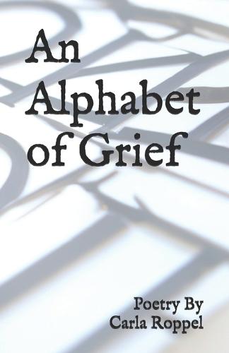 An Alphabet of Grief: Poetry By