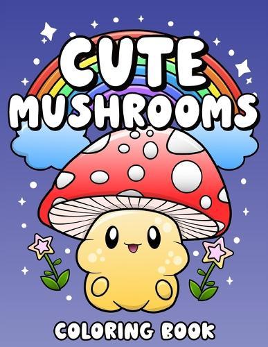 Cute Mushrooms Coloring Book: Cute Simple Coloring Pages