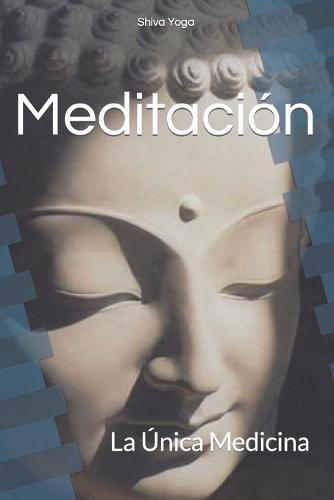 Meditación: La Única Medicina