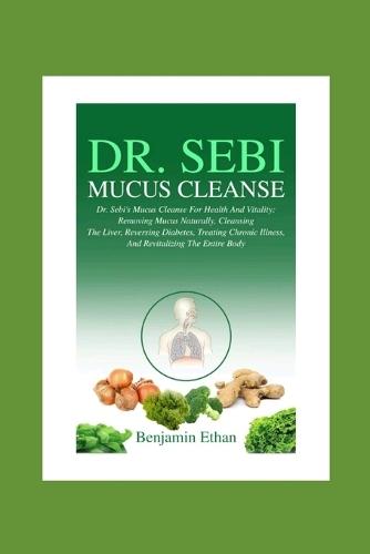 Dr. Sebi Mucus Cleanse