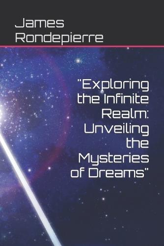 """Exploring the Infinite Realm": "Unveiling the Mysteries of Dreams"""