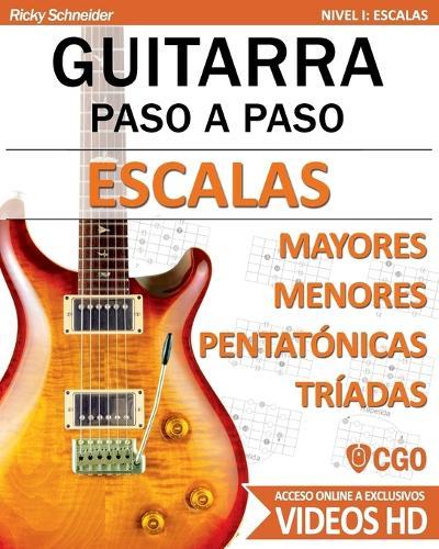 Pack Escalas mayores, Escalas menores y Tríadas: Guitarra Paso a Paso - con videos HD