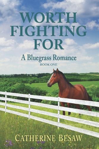 Worth Fighting For: A Bluegrass Romance