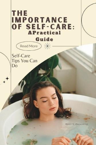 The Importance of Self-Care: A Practical Guide for health, mind and body reference
