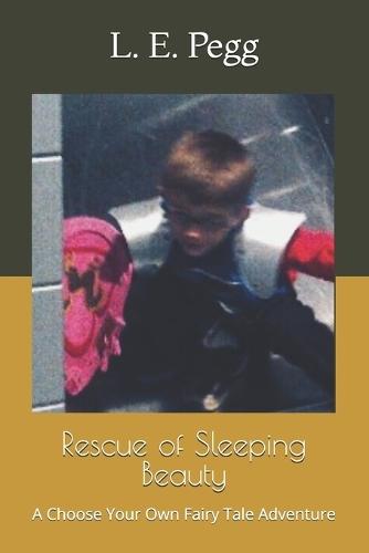 Rescue of Sleeping Beauty: A Choose Your Own Fairy Tale Adventure