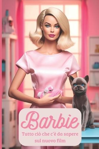 Barbie: Tutto ciò che c'è da sapere sul nuovo film