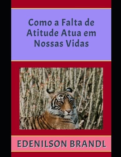 Como a Falta de Atitude Atua em Nossas Vidas
