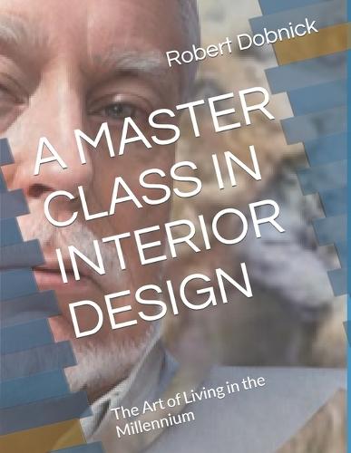 A Master Class in Interior Design: The Art of Living in the Mullennium