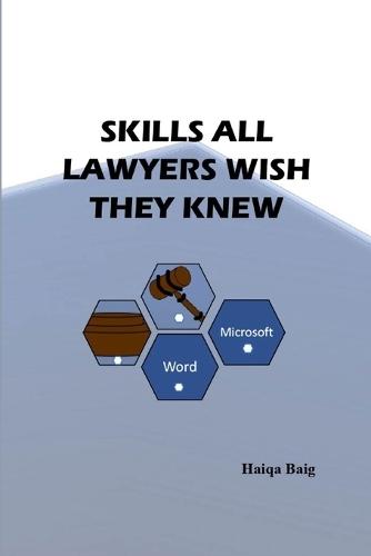 Skills All Lawyers Wish They Knew: Microsoft Word Edition