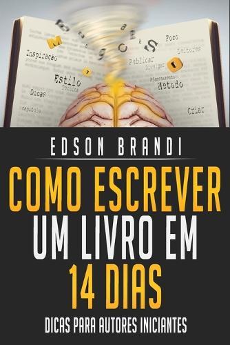 Como Escrever um Livro em 14 Dias: Dicas para autores iniciantes