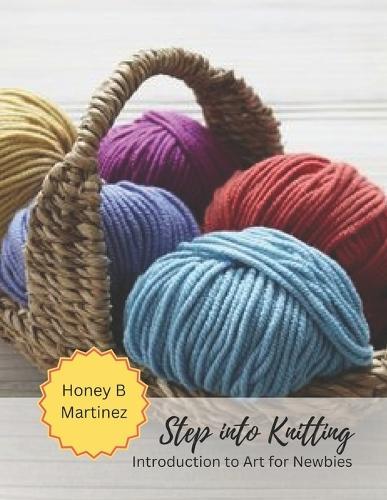 Step into Knitting: Introduction to Art for Newbies