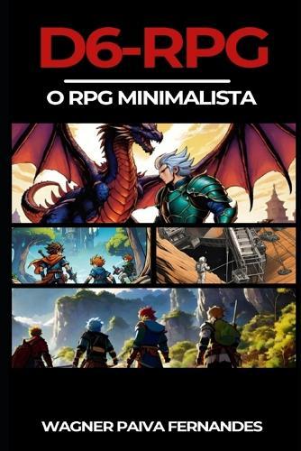 D6-RPG: O jogo RPG Minimalista. Aventuras com um dado de 6 lados.